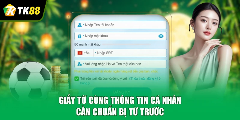 Giấy tờ cùng thông tin cá nhân cần chuẩn bị từ trước