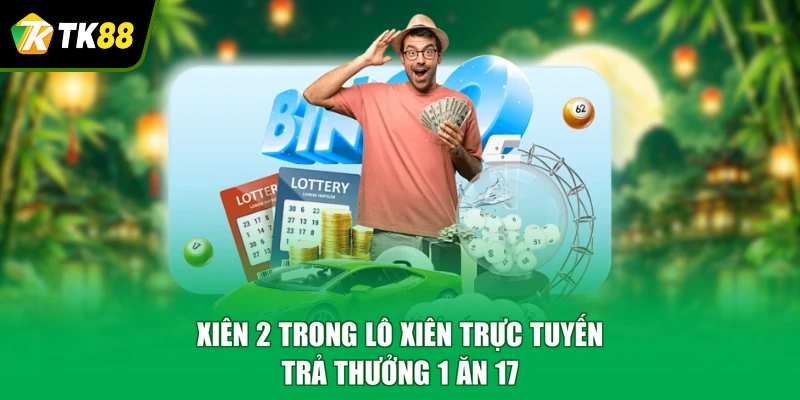 Xiên 2 trong lô xiên trực tuyến trả thưởng 1 ăn 17